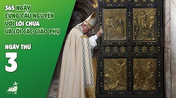 NGÀY 3 | 365 NGÀY CÙNG CẦU NGUYỆN VỚI LỜI CHÚA & LỜI CÁC GIÁO PHỤ