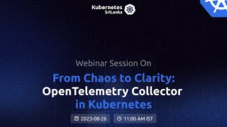 From Chaos to Clarity: OpenTelemetry Collector  in Kubernetes by Tanisha Banik
