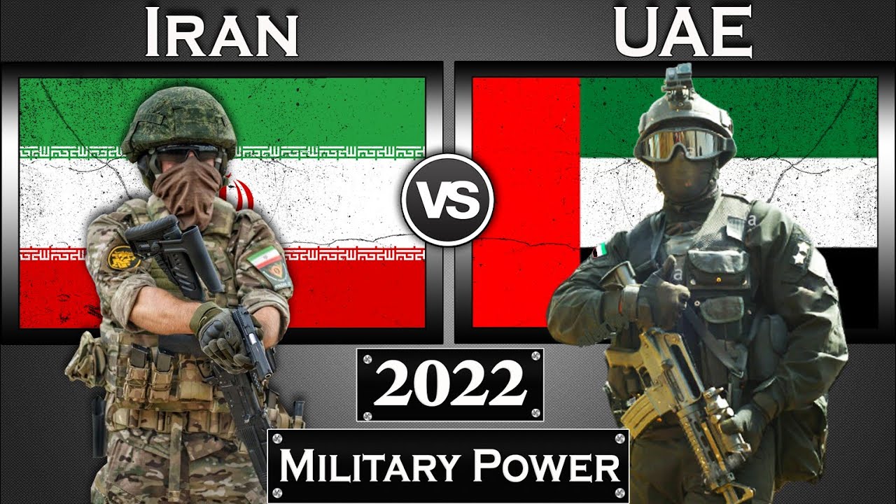 Iran Vs UAE Military Power Comparison 2022 Global Power YouTube Iran Vs UAE Military Power Comparison 2022 Global Power YouTube