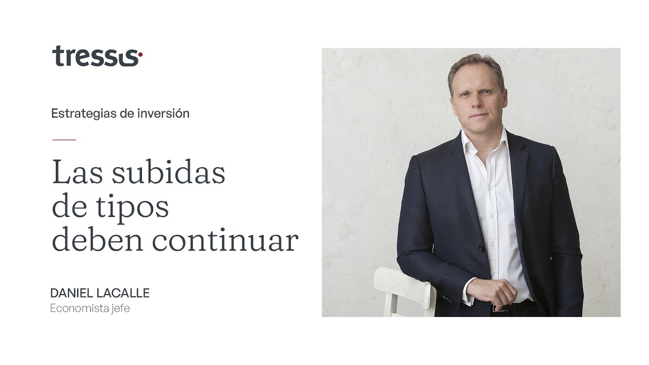Las subidas de tipos deben continuar | Tressis - YouTube
