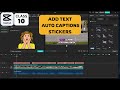 CapCut Text Editing Tutorial | How to Add Stickers in CapCut | CL.10