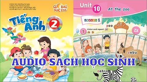 Unit 10 At The Zoo | Audio Sách Học Sinh Global Success Lớp 2 mới 2024 Phụ Đề Song Ngữ Anh Việt