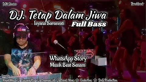 DJ Tetap Dalam Jiwa Full Bass Breakbeat WhatsApp Story DJK Junior