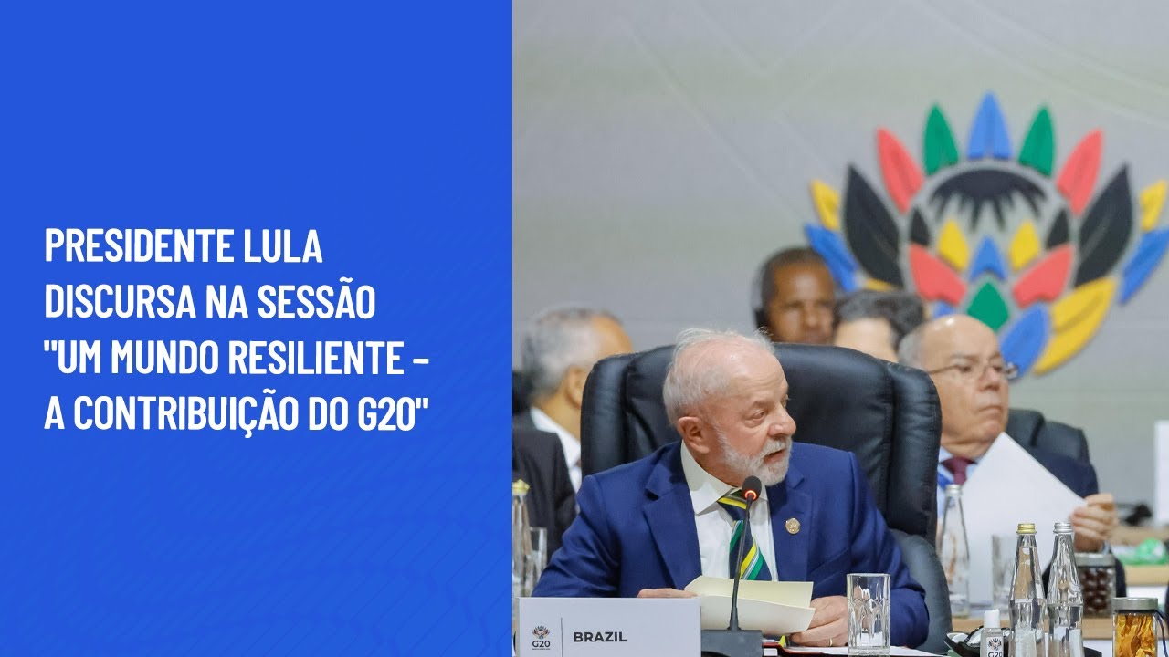 Presidente Lula discursa na sessão "Um Mundo Resiliente – a Contribuição do G20"