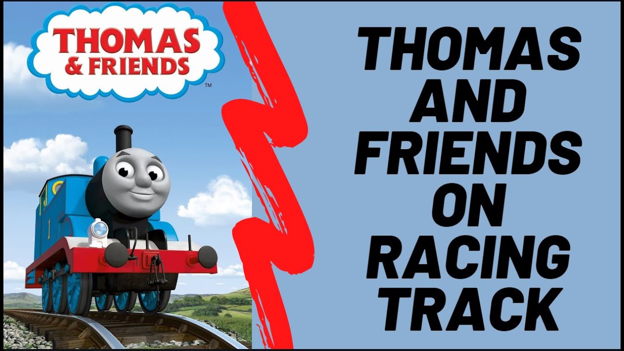 Thomas and Friends on Racing Track - YouTube