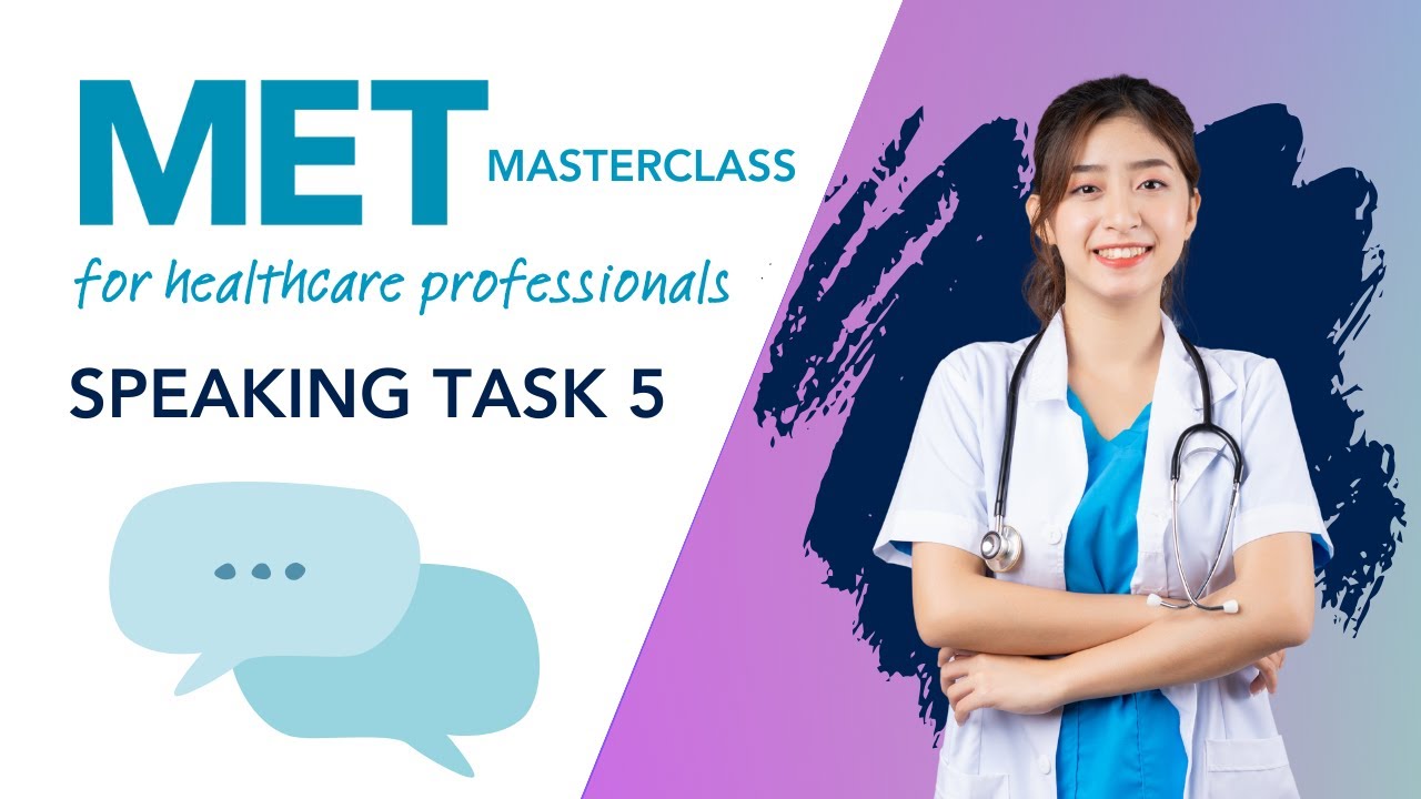 MET Masterclass (Session 5): Speaking Task 5 Strategies for Healthcare Workers