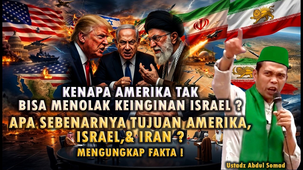 Fakta Mengejutkan dan Tujuan Sebenarnya Dibalik Iran, Amerika, dan Israel. Ustadz Abdul Somad
