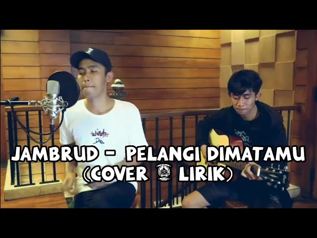 Jambrud - Pelangi dimatamu (cover + lirik) class=