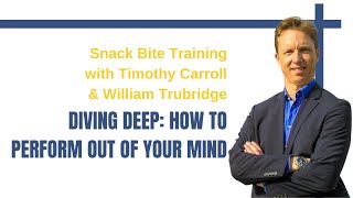 Diving Deep: How To Perform Out Of Your Mind