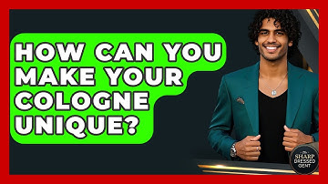 How Can You Make Your Cologne Unique? - The Sharp Dressed Gent