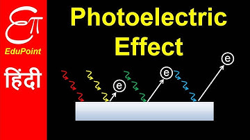 PHOTOELECTRIC EFFECT - Part 1 | Work Function, Threshold Frequency | video in HINDI