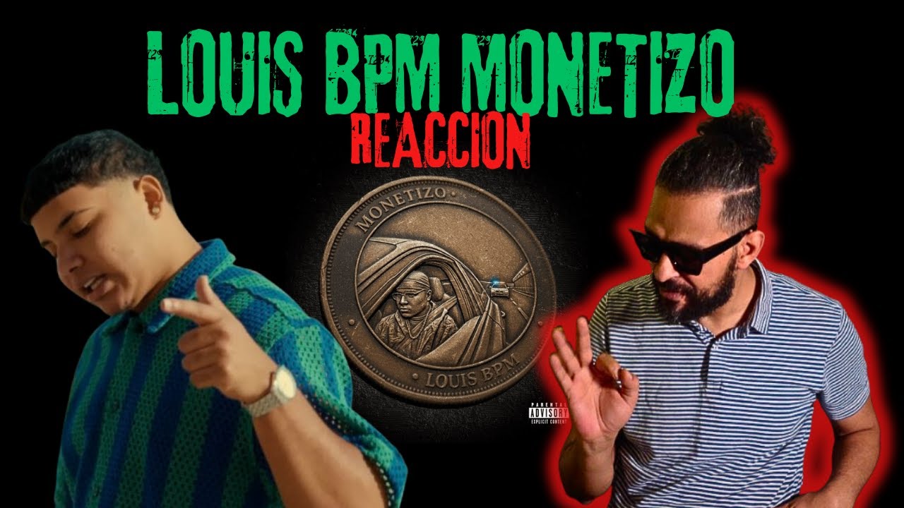 Louis BPM   Monetizo Video Oficial  REACCION!!!!