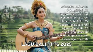 Playlist Lagu Bali Santai 2024: Layang Layang \u0026 Kasmaran (Pop Terbaru)