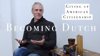 American turned Dutch: Giving up US Citizenship