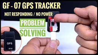 GF-07 GPS tracker not responding & Power problems solving