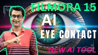 Filmora 15 New Eye Contact Ai Tool | Fix Eye Contact Instantly in Filmora 15