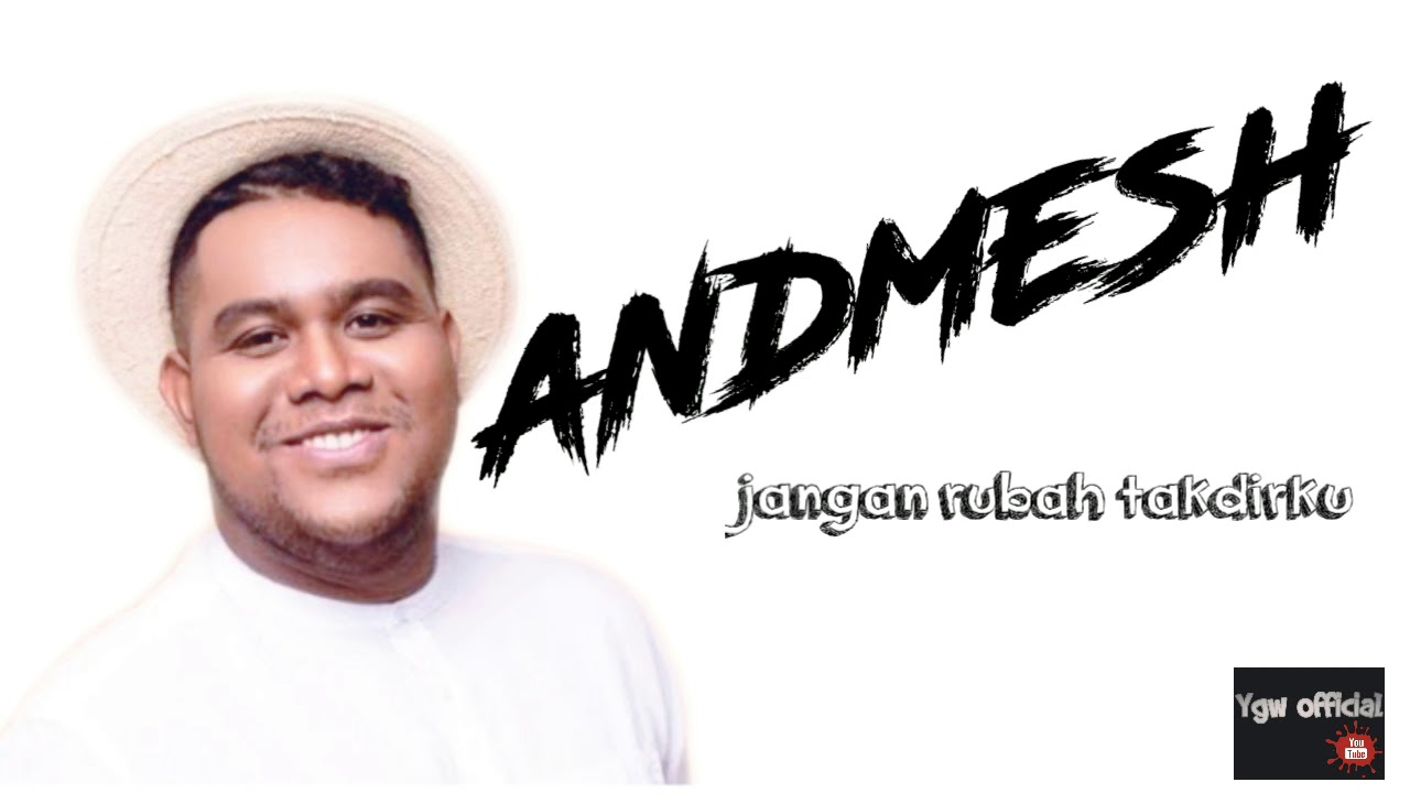 Andmesh - jangan rubah takdirku ( lyrics ) - YouTube