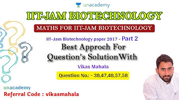IIT-JAM Biotechnology 2017 Paper Solution || Q 38, 47, 42, 57 & 58