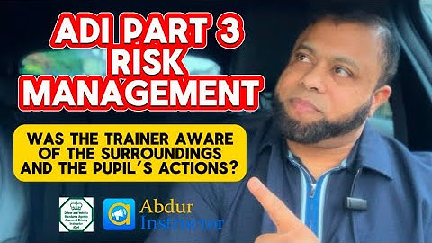 ADI Part 3 Test - Was The Trainer Aware Of The Surroundings And The Pupil’s Actions?