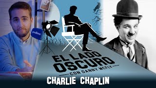 El lado oscuro #09: Charlie Chaplin