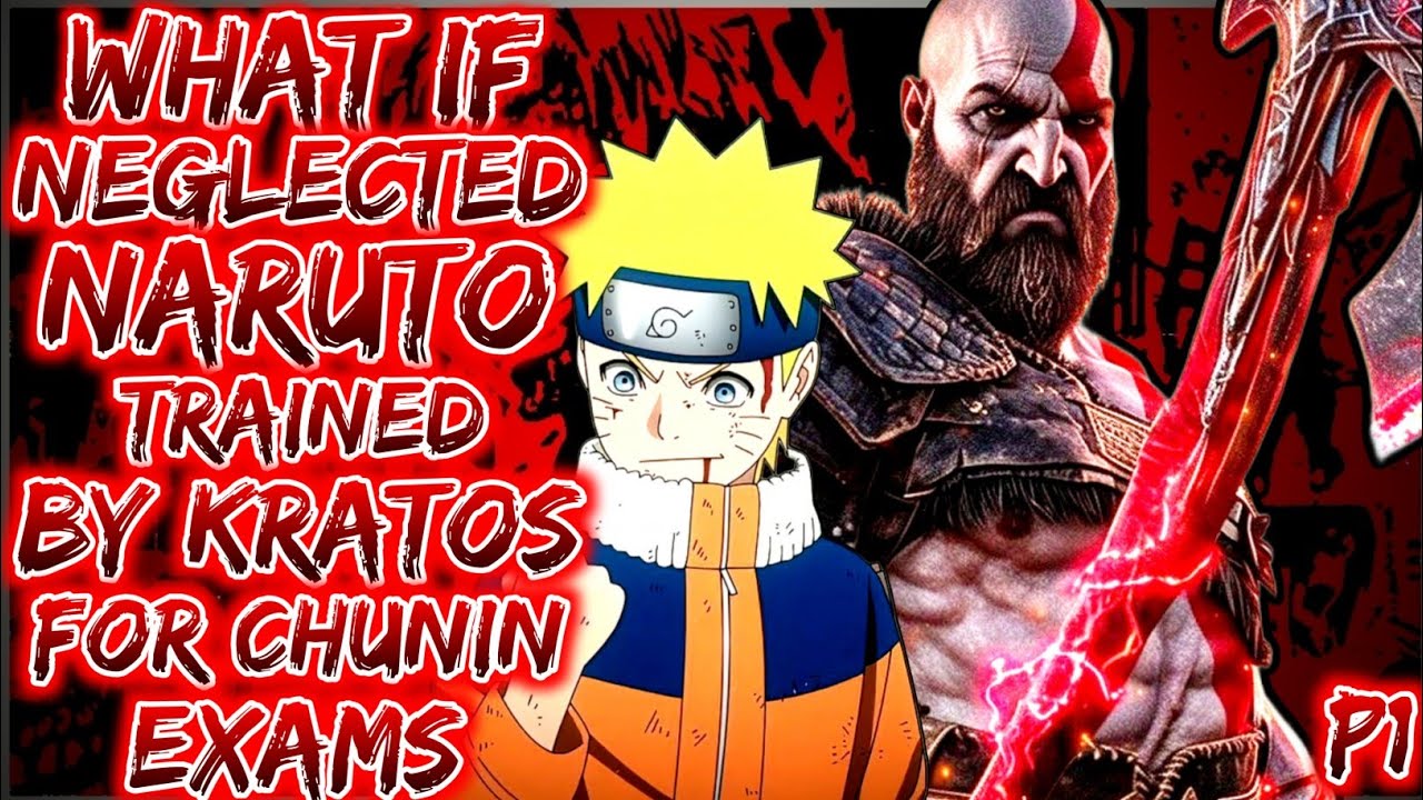 What If Neglected Naruto Trained By Kratos For Chunin Exams