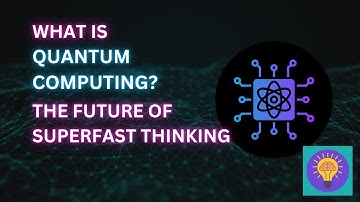 What Is Quantum Computing? | The Future of Superfast Thinking