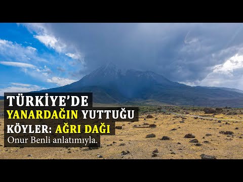 Türkiye'de yanardağın yuttuğu köyler: Ağrı Dağı, Yanardağ belgeseli.