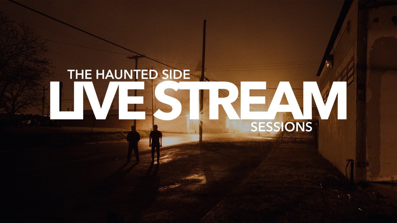 Live Stream Sessions | The Haunted Side