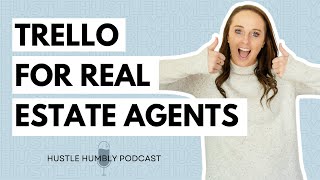 Hustle Humbly Trello Class for Real Estate Agents