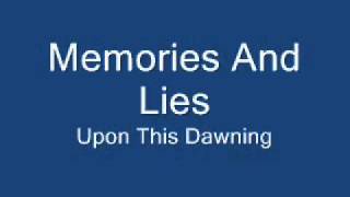 Watch Upon This Dawning Memories And Lies video