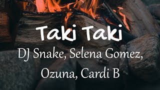 DJ Snake, Selena Gomez, Ozuna, Cardi B - Taki Taki (Letras / Lyrics) | Gasolina