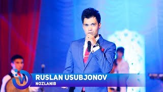 Ruslan Usubjonov - Nozlanib | Руслан Усубжонов - Нозланиб (consert version) 2017