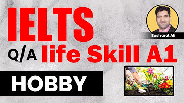 HOBBY | IELTS A1 LIFE SKILLS TOPIC DISCUSSION | IELTS A1 LIFE SKILLS QUESTIONS AND ANSWERS