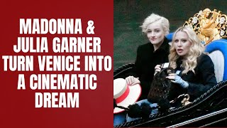 Madonna & Julia Garner Turn Venice Into A Cinematic Dream