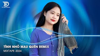 Hôm Nao Hoa Phượng Nở Về Quê Ghé Thăm Nhà Em Remix - Tình Nhỏ Mau Quên Remix - Nhạc Dân Ca Remix