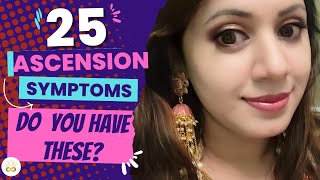 What is ASCENSION 25 ASCENSION SYMPTOMS (DO YOU HAVE THESE) HOW TO DEAL WITH ASCENSION SYMPTOMS