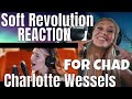 Charlotte Wessels Soft Revolution REACTION | Personalized Reaction for Chad Ridge...Love ya, Bro!