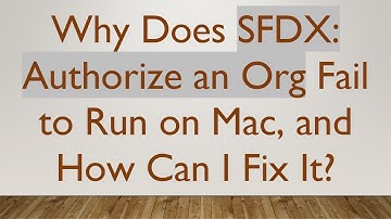 Why Does SFDX: Authorize an Org Fail to Run on Mac, and How Can I Fix It?