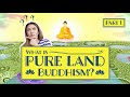 What is pure land buddhism pt 1 buddhist philosophy explained