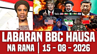 BBC Hausa Labaran Duniya Na Rana Yau 15-08-2026 #bbcnews #bbchausa