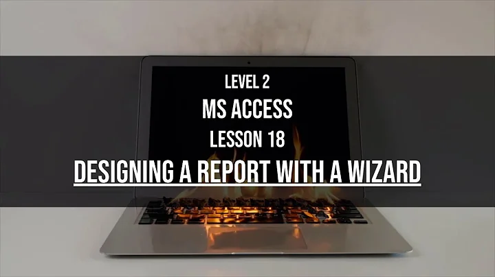 Level 2 Access Lesson 18: Using the Report Wizard