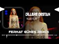 Yldz tilbe  dillere destan  ferhat gne remix 