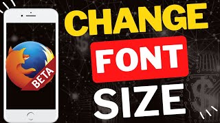 How to Change Font Size in Firefox Beta Mobile