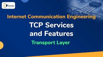TCP Services and Features - Transport Layer - Internet Communication Engineering