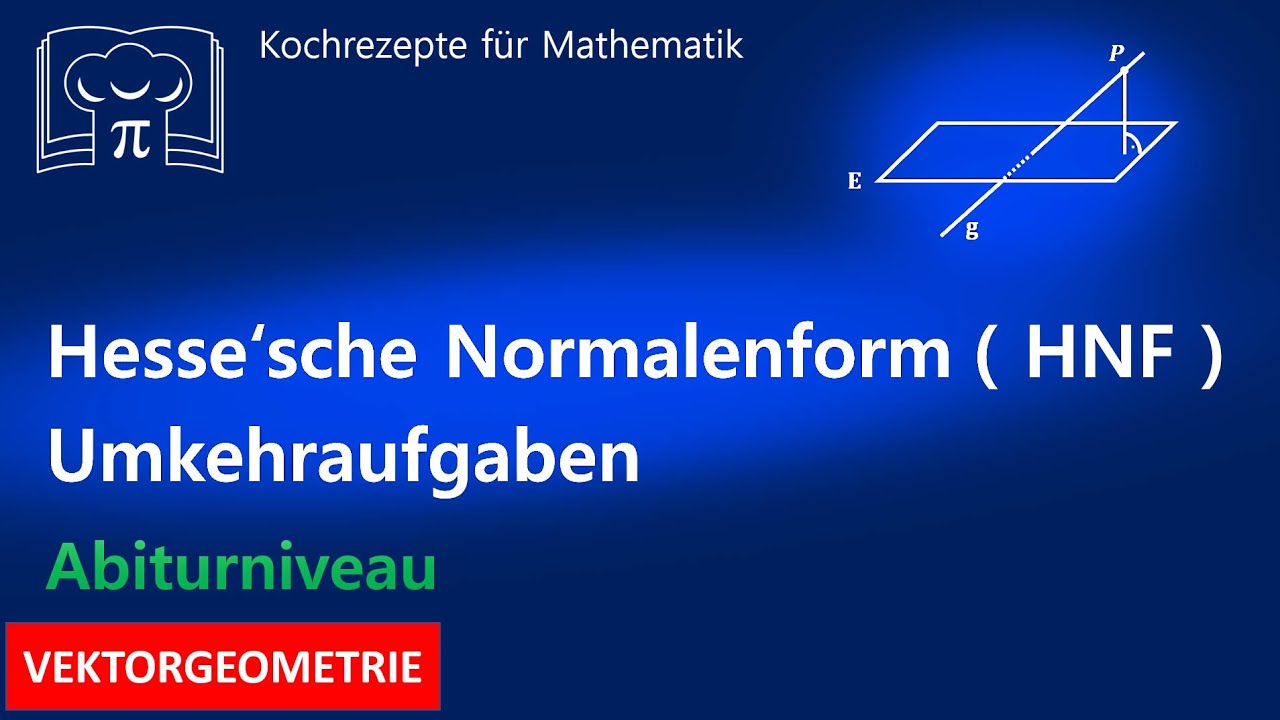 Hessesche Normalenform Abstand Punkt Ebene Abstand Punkt Ebene wenn Abstand gegeben ist, Hessesche Normalenform