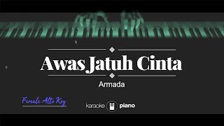 Awas Jatuh Cinta (FEMALE ALTO KEY) Armada (KARAOKE PIANO)