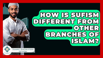 How Is Sufism Different From Other Branches Of Islam? - Islamic Knowledge Network