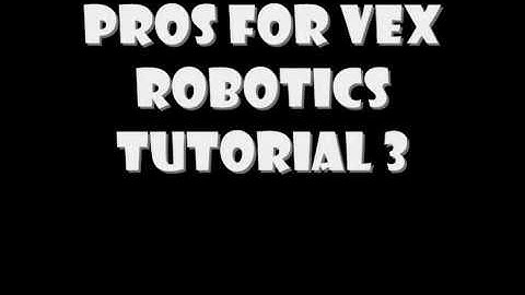 PROS for VEX Robotics Tutorial 3 (VEX Joystick)