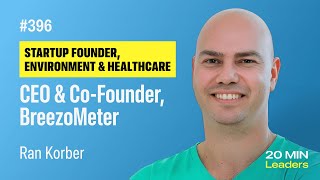 Ep396: Ran Korber | CEO and Co-founder, BreezoMeter