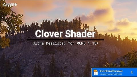🌠 TOP 1 SHADER REALISTIC Siêu đẹp dành cho Minecraft PE 1.18+(Clover Shader) || Zayyne